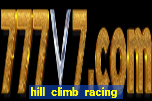 hill climb racing dinheiro infinito 2